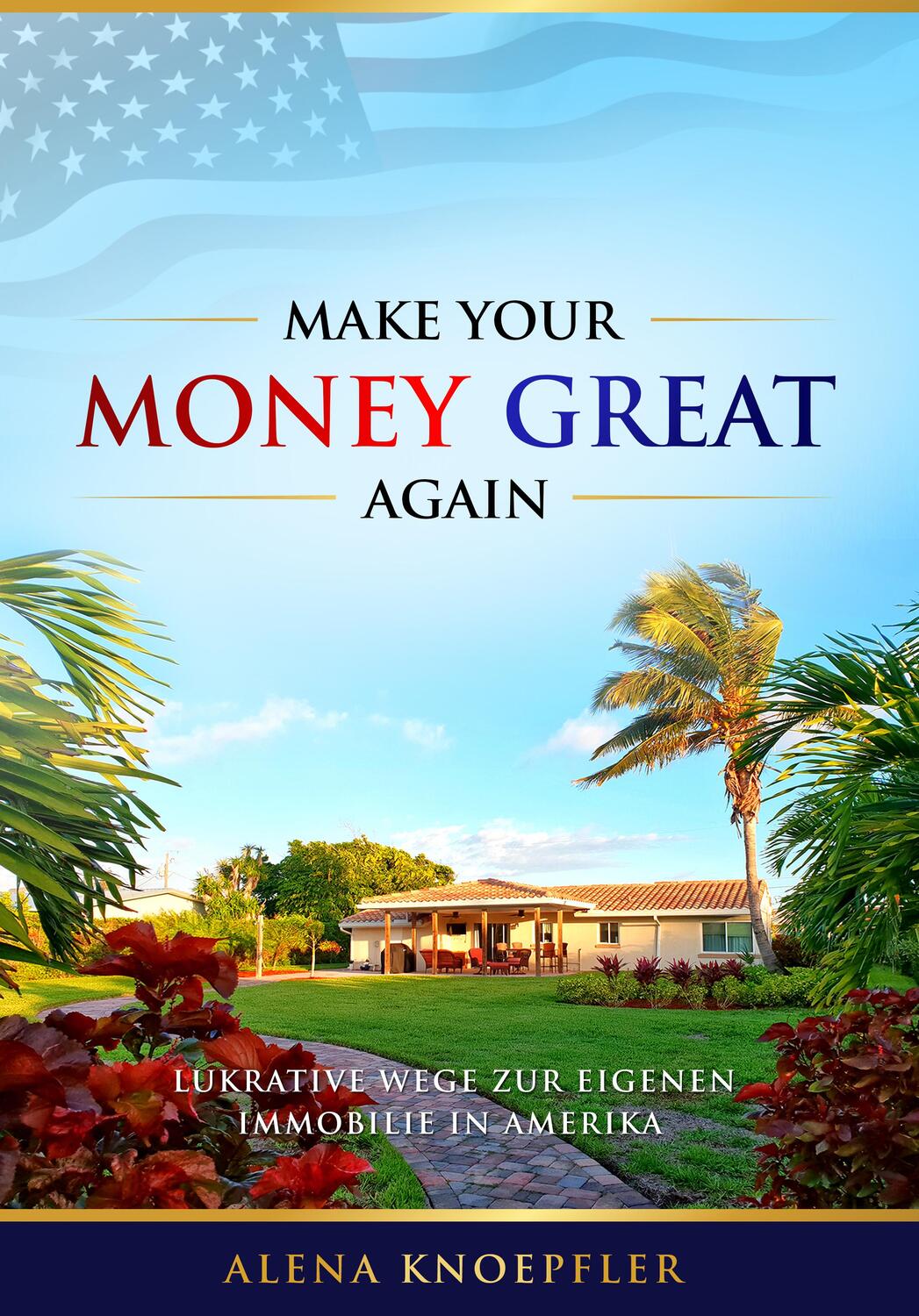 Cover: 9783000636202 | Make Your Money Great Again | Alena Knöpfler | Buch | Deutsch | 2019
