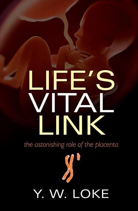 Cover: 9780199694525 | Life's Vital Link | The Astonishing Role of the Placenta | Y W Loke