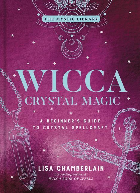 Cover: 9781454941026 | Wicca Crystal Magic: A Beginner's Guide to Crystal Spellcraft Volume 4