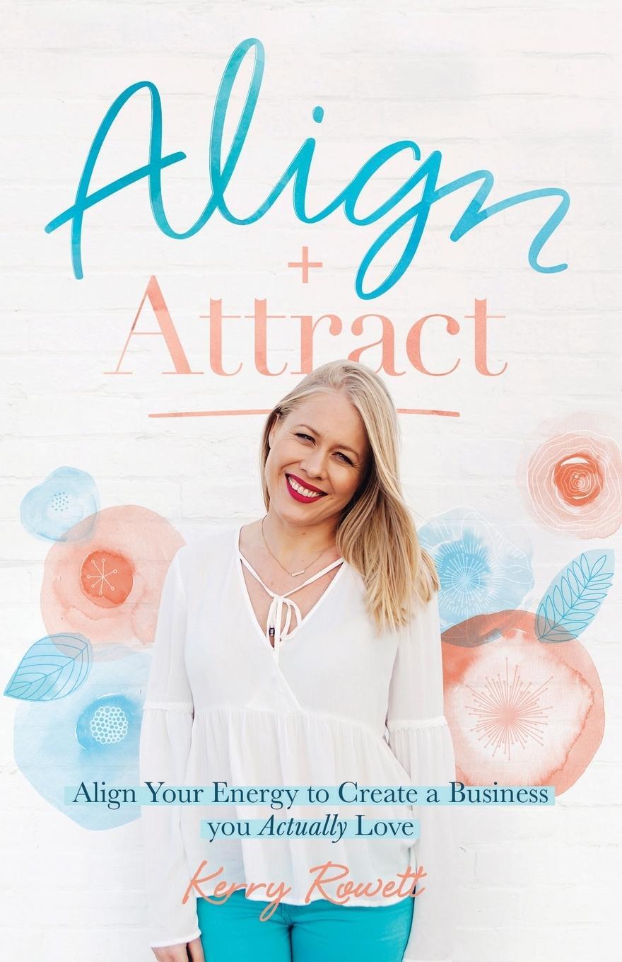 Cover: 9780648399803 | Align + Attract | Kerry Lee Rowett | Taschenbuch | Paperback | 2018