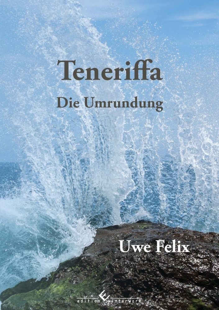 Cover: 9783960148289 | Teneriffa Die Umrundung | Uwe Felix | Taschenbuch | Deutsch | 2021