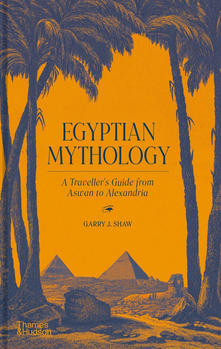 Cover: 9780500252284 | Egyptian Mythology | A Traveller's Guide from Aswan to Alexandria