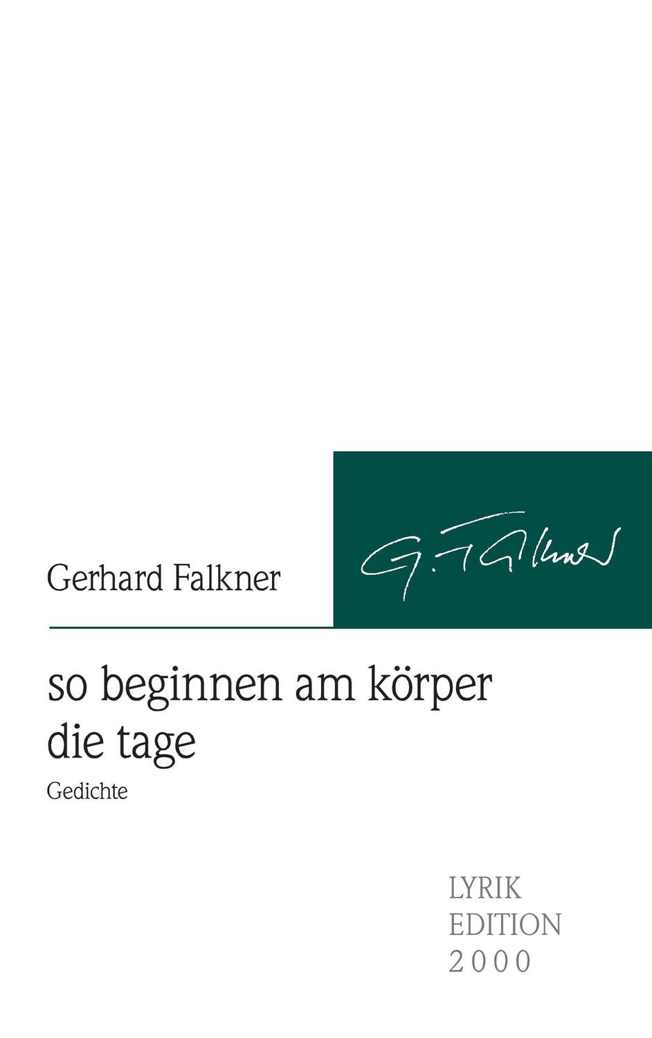 Cover: 9783865202499 | so beginnen am körper die tage | Gerhard Falkner | Taschenbuch