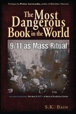 Cover: 9781937584177 | The Most Dangerous Book in the World: 9/11 as Mass Ritual | S. K. Bain