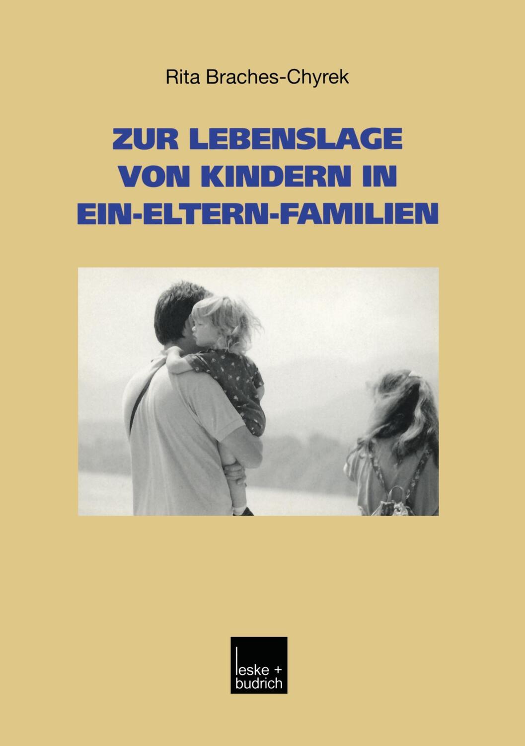 Cover: 9783810032614 | Zur Lebenslage von Kindern in Ein-Eltern-Familien | Braches-Chyrek