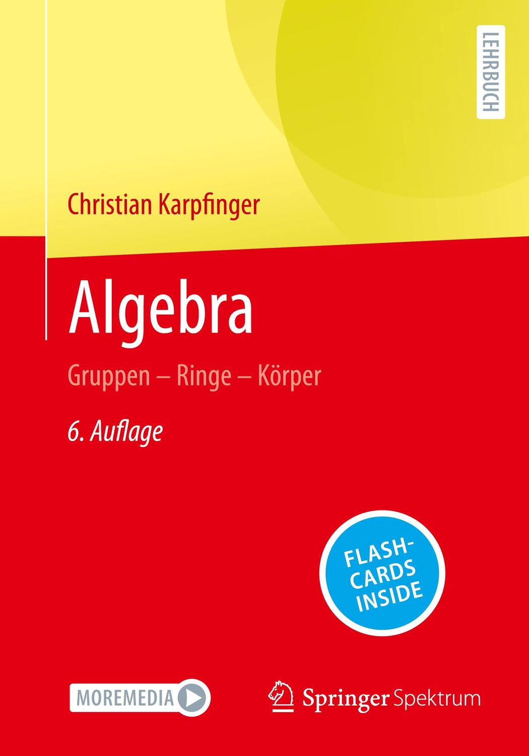 Cover: 9783662686553 | Algebra | Gruppen ¿ Ringe ¿ Körper | Christian Karpfinger | Bundle