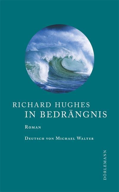 Cover: 9783908777823 | In Bedrängnis | Roman | Richard Hughes | Buch | 256 S. | Deutsch