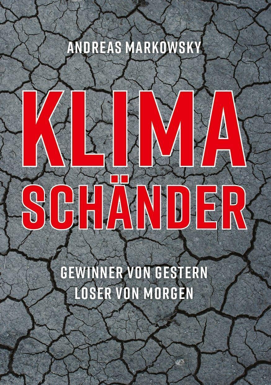 Cover: 9783969668962 | KLIMASCHÄNDER | GEWINNER VON GESTERN - LOSER VON MORGEN | Markowsky