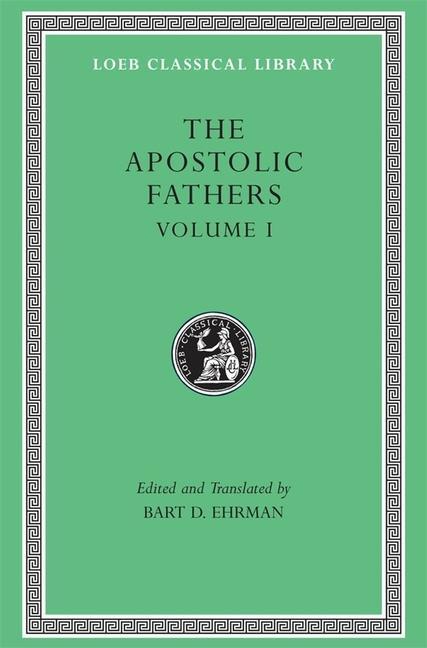 Cover: 9780674996076 | The Apostolic Fathers, Volume I | Bart D. Ehrman | Buch | Gebunden