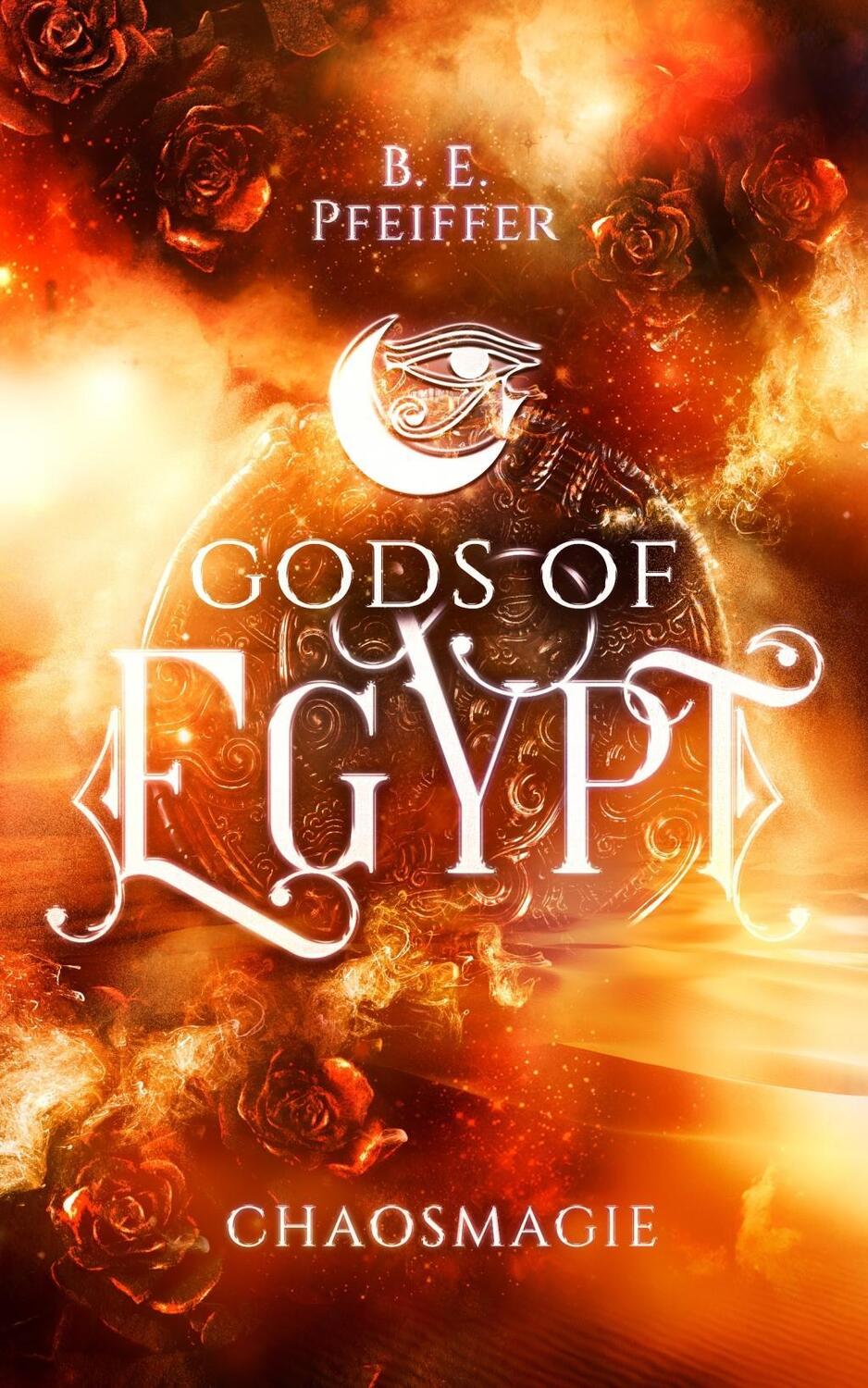 Cover: 9783985951536 | Gods of Egypt - Chaosmagie | B. E. Pfeiffer | Taschenbuch | Deutsch