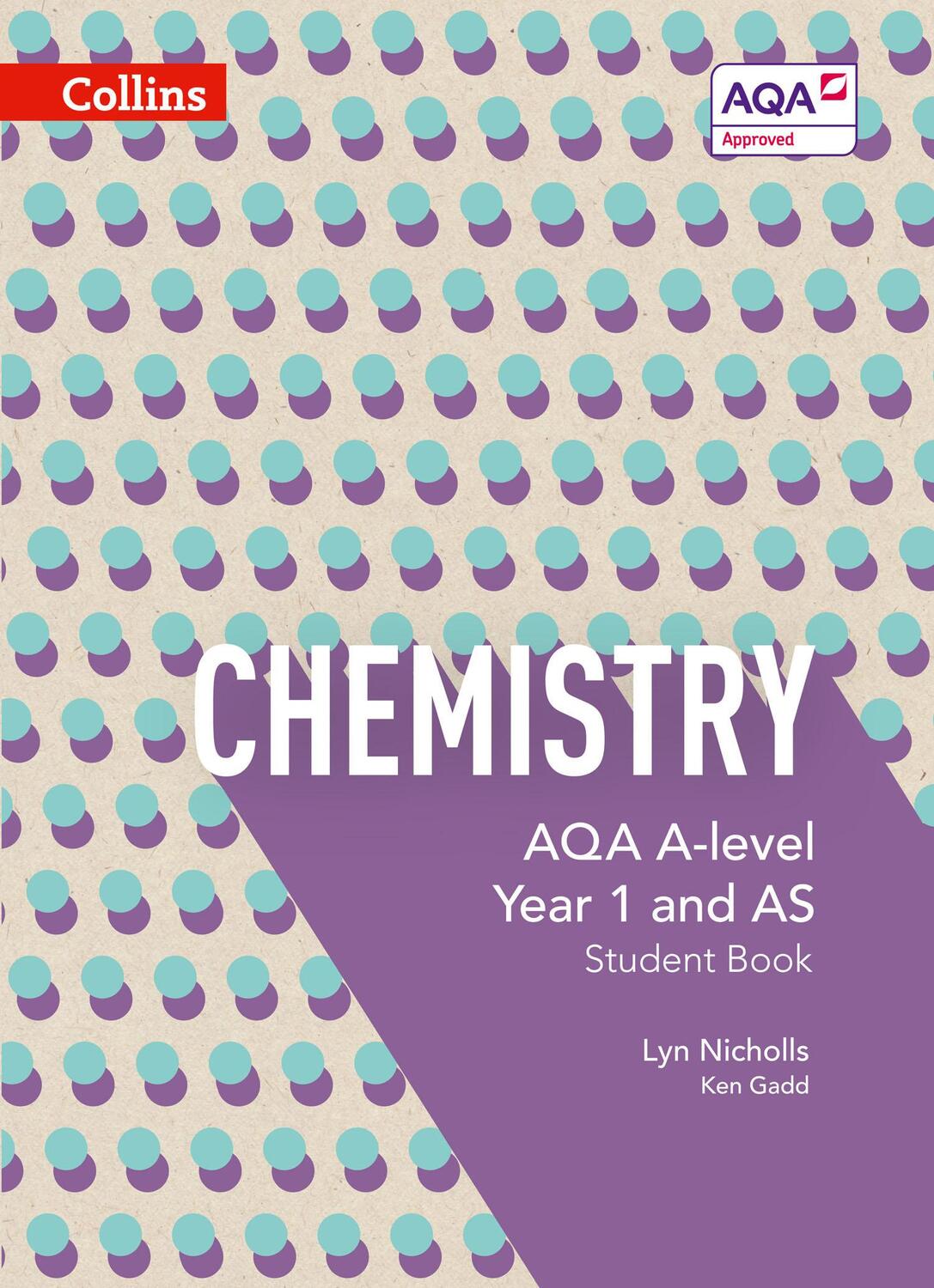 Cover: 9780007590216 | AQA A Level Chemistry Year 1 and AS Student Book | Ken Gadd (u. a.)