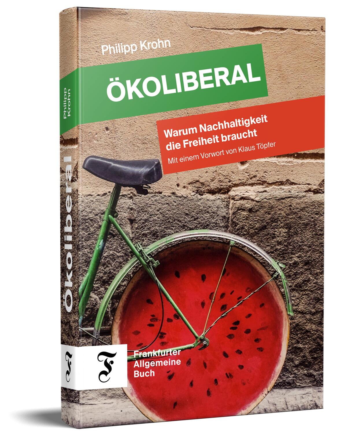 Cover: 9783962511500 | Ökoliberal | Warum Nachhaltigkeit die Freiheit braucht | Philipp Krohn