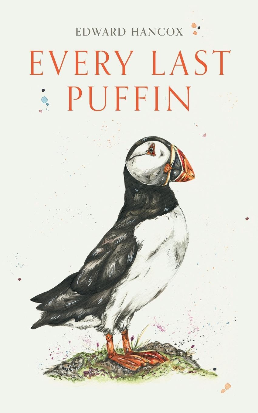 Cover: 9781800420311 | Every Last Puffin | Edward Hancox | Taschenbuch | Paperback | Englisch