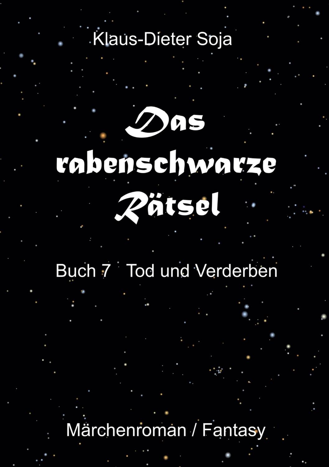 Cover: 9783758382079 | Das rabenschwarze Rätsel | Tod und Verderben | Klaus-Dieter Soja
