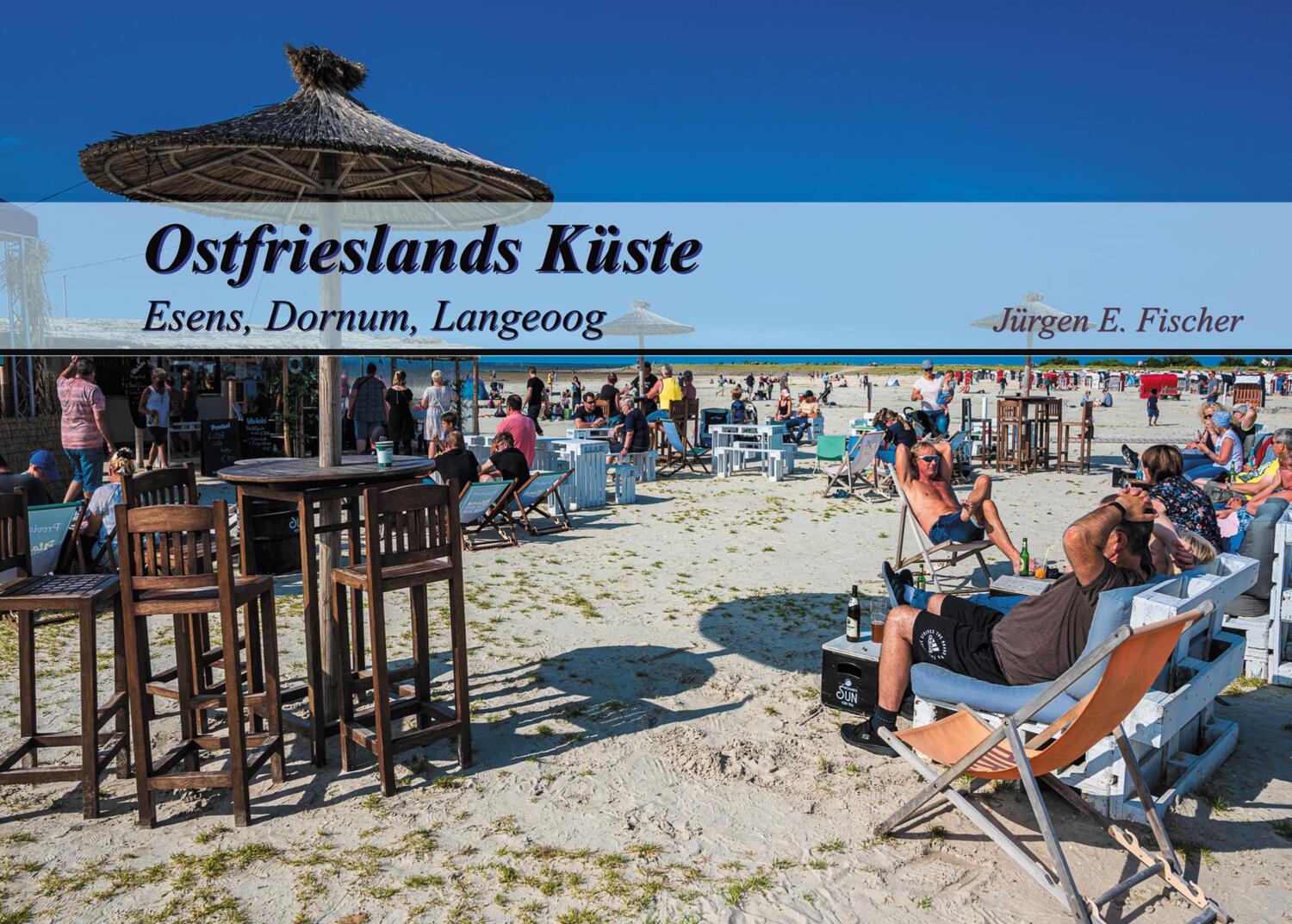 Cover: 9783755749066 | Ostfrieslands Küste | Esens, Dornum, Langeoog | Jürgen E. Fischer