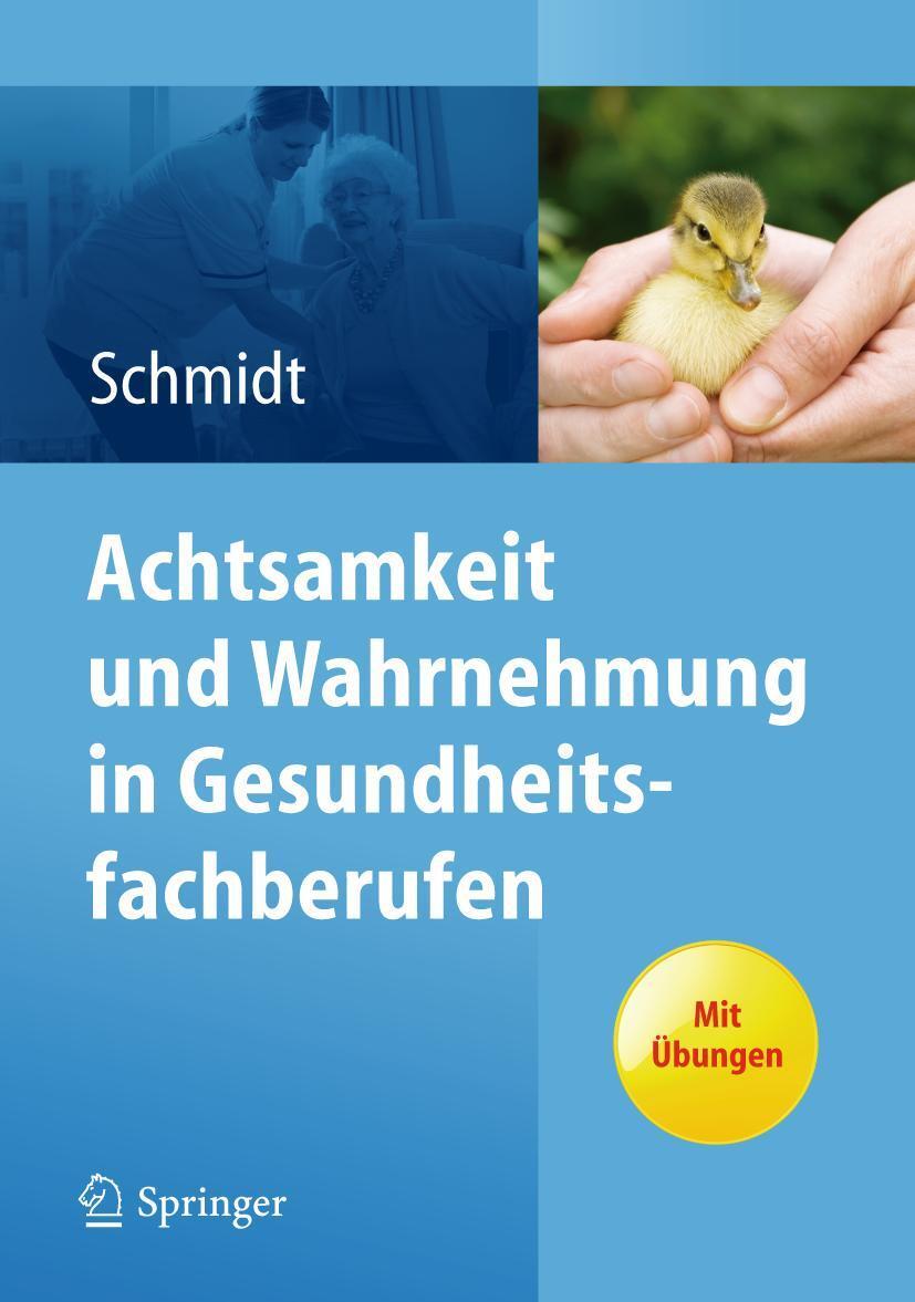 Cover: 9783642208881 | Achtsamkeit und Wahrnehmung | in Gesundheitsfachberufen | Schmidt