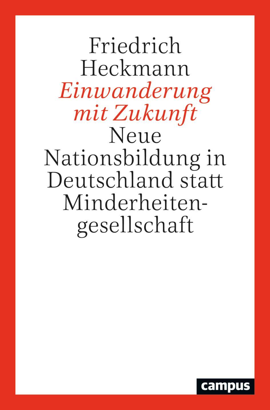 Cover: 9783593519296 | Einwanderung mit Zukunft | Friedrich Heckmann | Taschenbuch | 256 S.