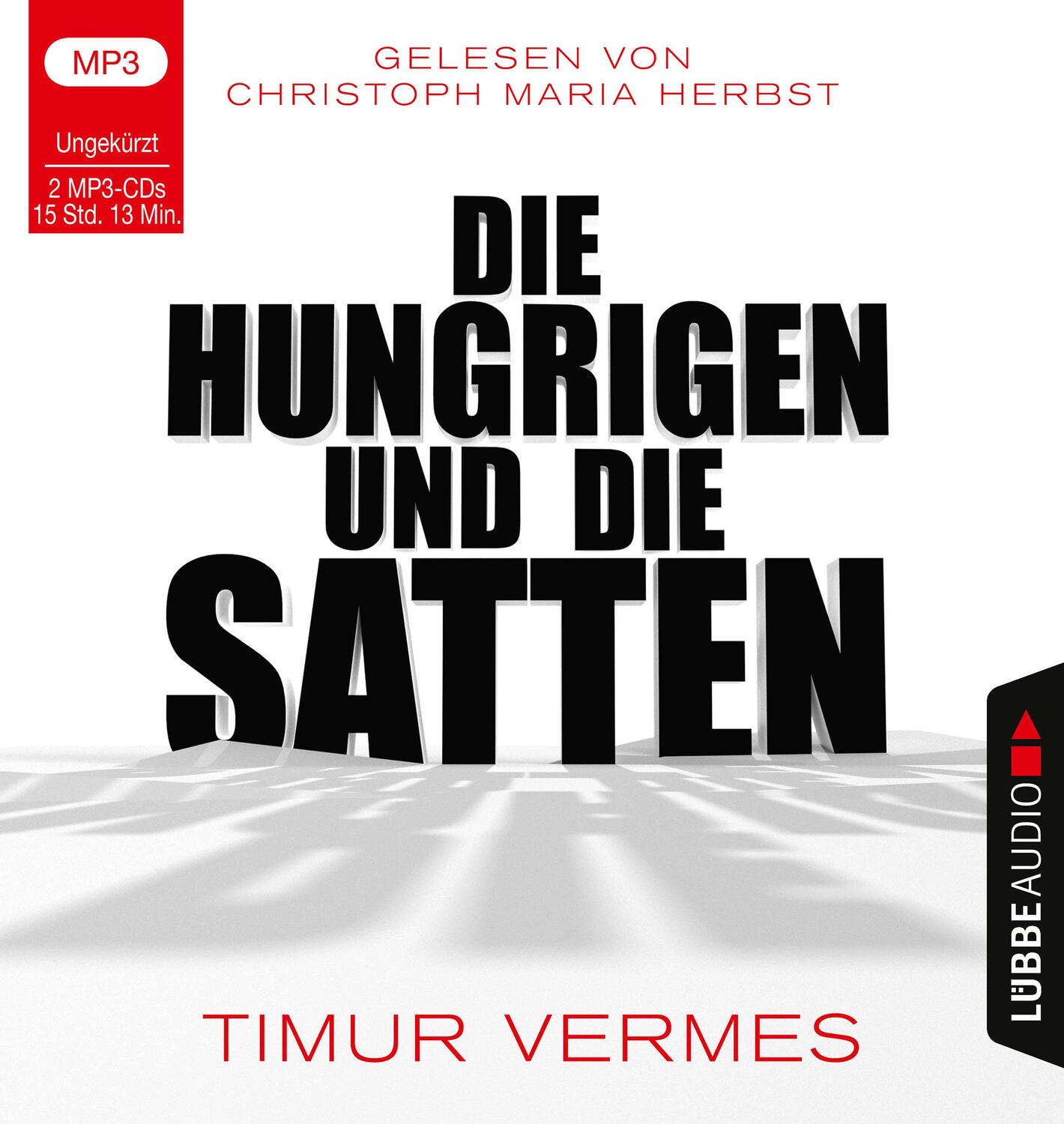 Cover: 9783785780473 | Die Hungrigen und die Satten | Ungekürzt. | Timur Vermes | MP3 | 2