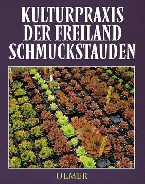 Cover: 9783800164905 | Kulturpraxis der Freiland-Schmuckstauden | Alfred Feßler (u. a.)