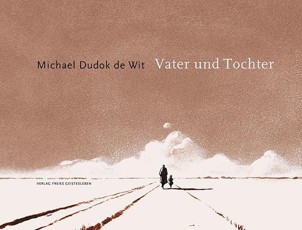 Cover: 9783772526978 | Vater und Tochter | Michael Dudok de Wit | Taschenbuch | Deutsch