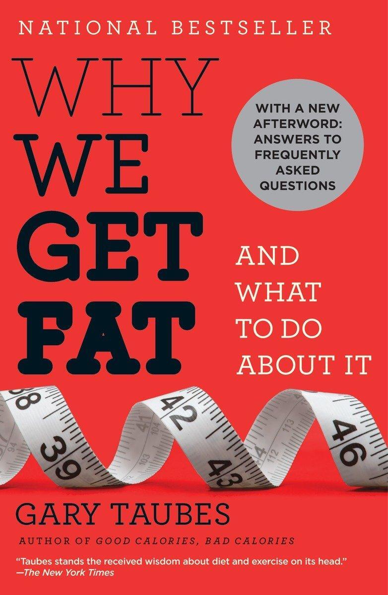 Cover: 9780307474254 | Why We Get Fat | and What to Do About it | Gary Taubes | Taschenbuch