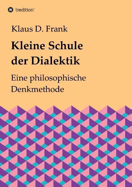 Cover: 9783732330430 | Kleine Schule der Dialektik | Eine philosophische Denkmethode | Frank