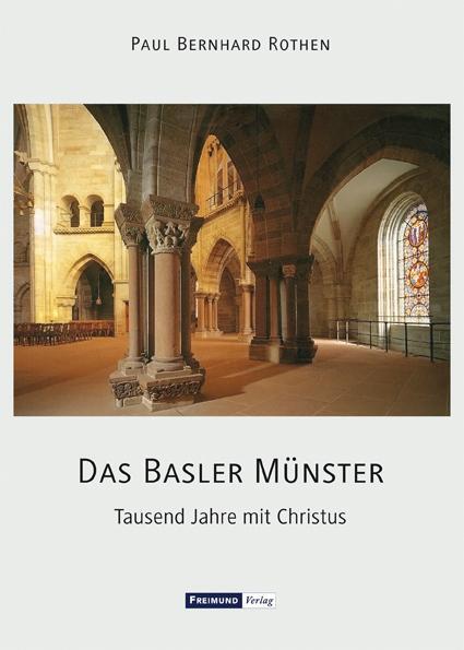 Cover: 9783946083382 | Das Basler Münster | Tausend Jahre mit Christus | Paul Bernhard Rothen