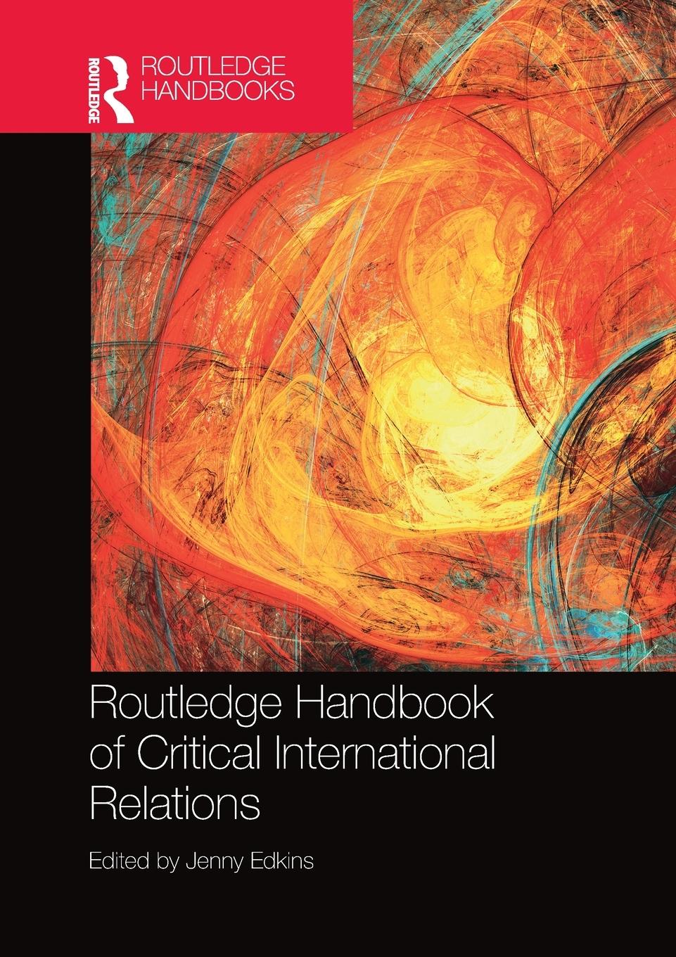 Cover: 9780367783891 | Routledge Handbook of Critical International Relations | Jenny Edkins