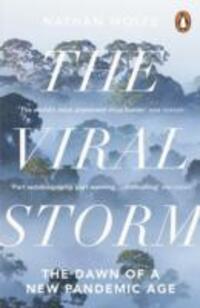 Cover: 9780141046518 | The Viral Storm | The Dawn of a New Pandemic Age | Nathan D. Wolfe