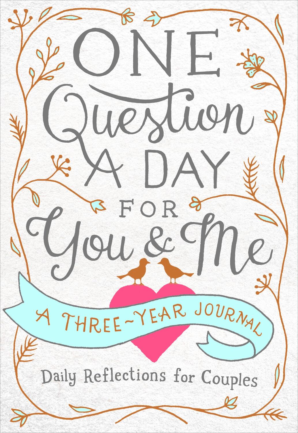 Autor: 9781250163431 | One Question a Day for You &amp; Me: A Three-Year Journal | Aimee Chase