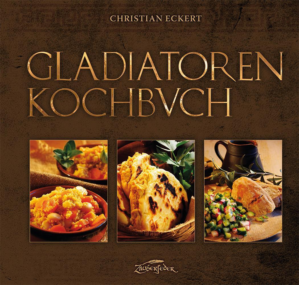 Cover: 9783938922996 | Gladiatoren Kochbuch | Christian Eckert | Buch | Deutsch | 2019