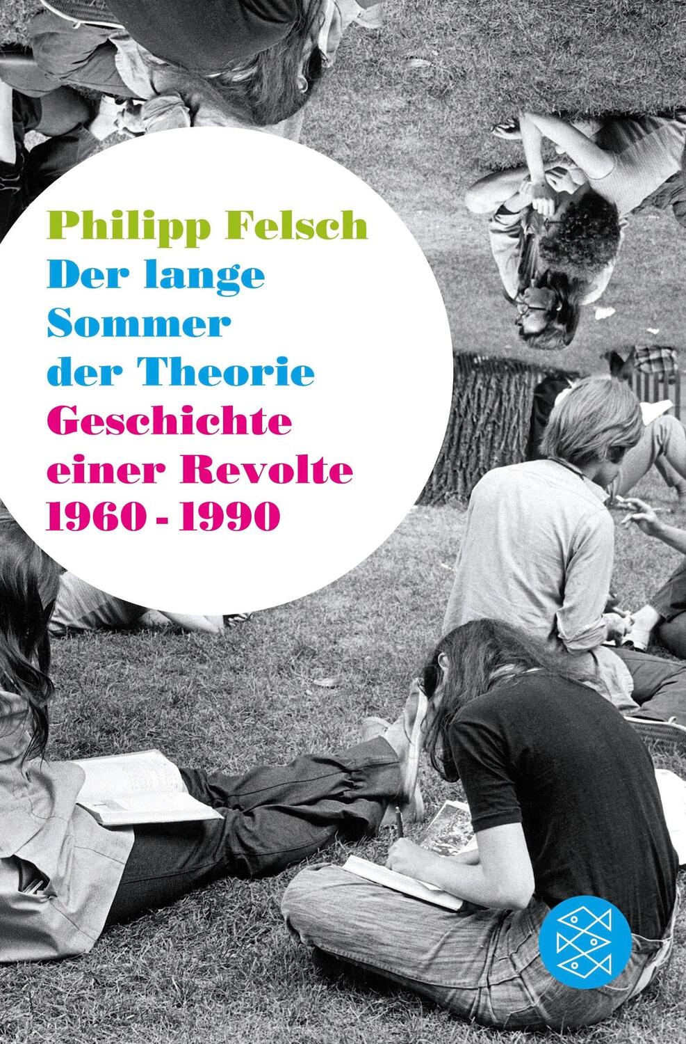 Cover: 9783596036226 | Der lange Sommer der Theorie | Geschichte einer Revolte 1960 bis 1990