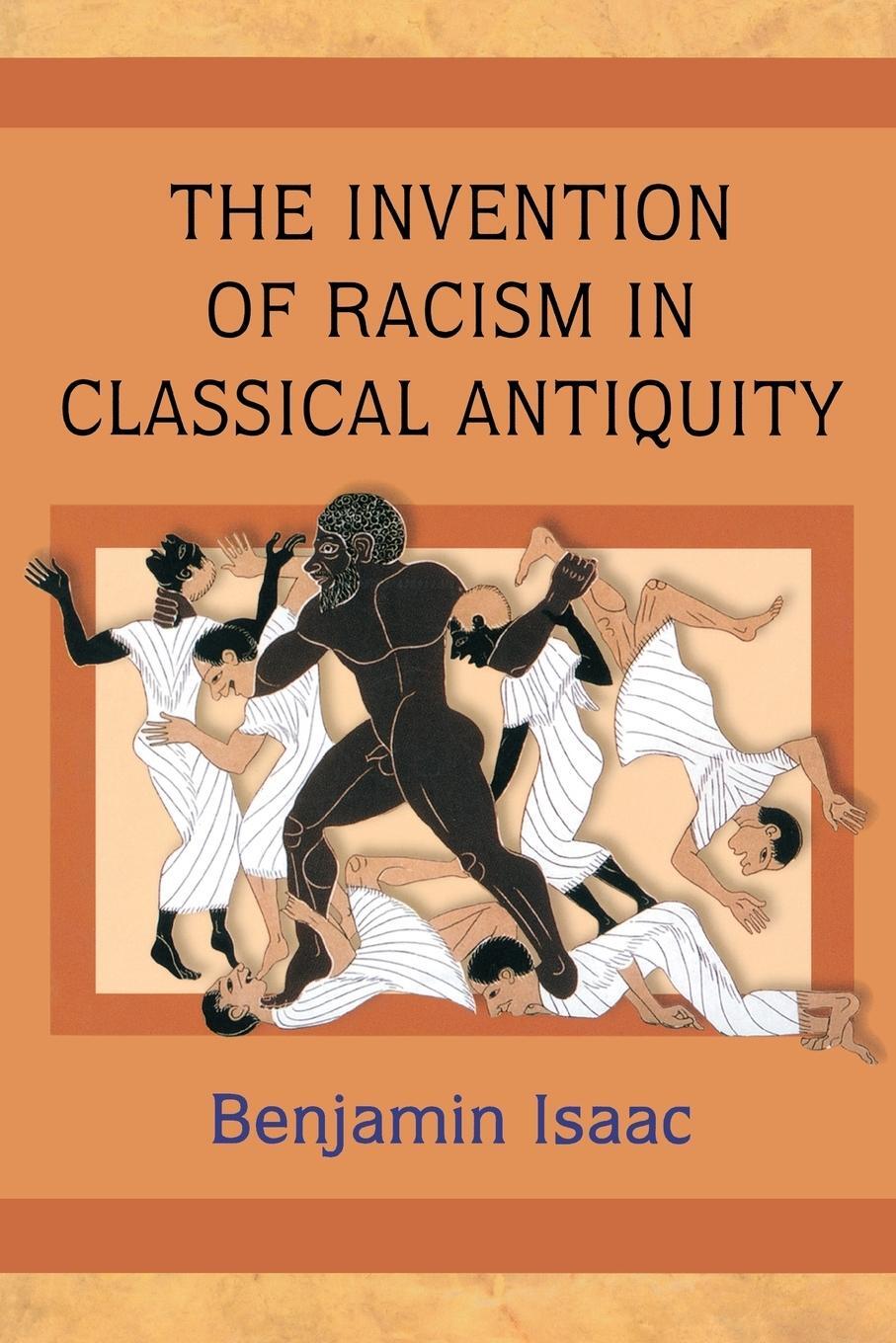 Cover: 9780691125985 | The Invention of Racism in Classical Antiquity | Benjamin Isaac | Buch