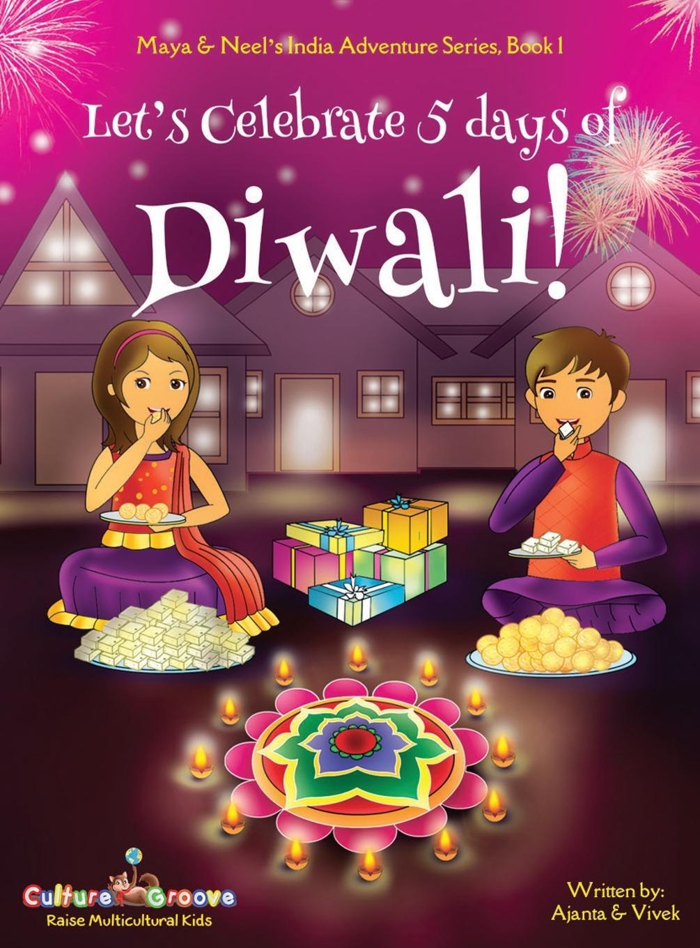 Cover: 9781945792069 | Let's Celebrate 5 Days of Diwali! (Maya &amp; Neel's India Adventure...