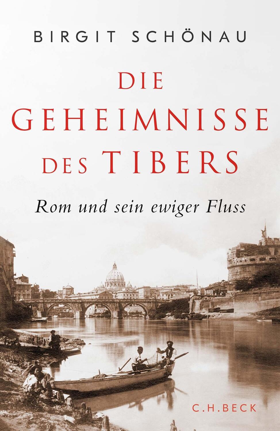 Cover: 9783406808371 | Die Geheimnisse des Tibers | Rom und sein ewiger Fluss | Schönau