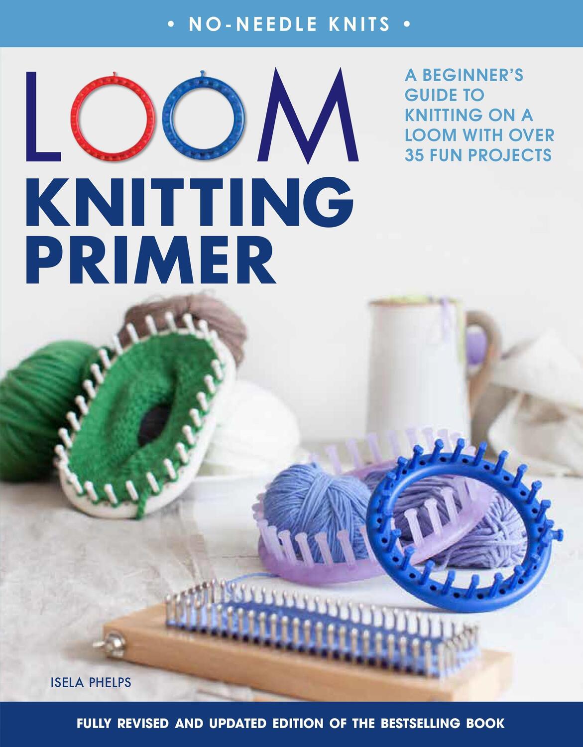 Cover: 9781250084194 | Loom Knitting Primer: A Beginner's Guide to Knitting on a Loom with...