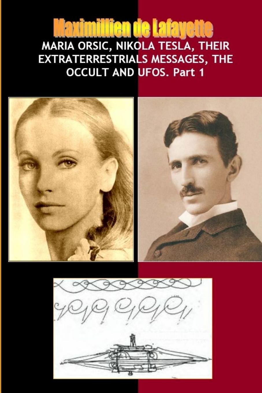 Cover: 9781257906185 | Maria Orsic,Nikola Tesla,Their Extraterrestrials Messages,Occult UFOs