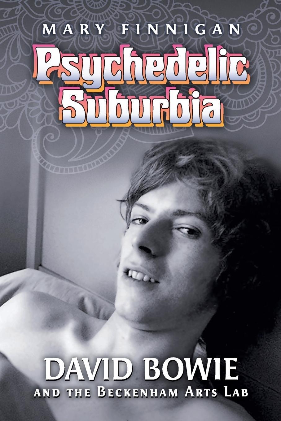 Cover: 9780986377020 | Psychedelic Suburbia | David Bowie and the Beckenham Arts Lab | Buch