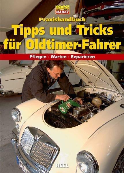 Cover: 9783868524871 | Praxishandbuch Tipps und Tricks für Oldtimer-Fahrer | Buch | 160 S.