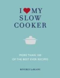 Cover: 9781848990371 | I Love My Slow Cooker | Beverly Leblanc | Buch | Gebunden | Englisch