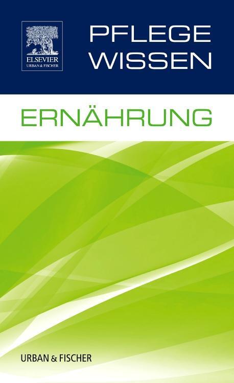 Cover: 9783437251511 | PflegeWissen Ernährung | Taschenbuch | Pflege Wissen | Deutsch | 2013