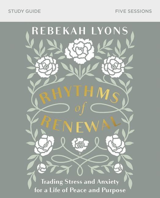 Cover: 9780310098850 | Rhythms of Renewal Bible Study Guide | Rebekah Lyons | Taschenbuch