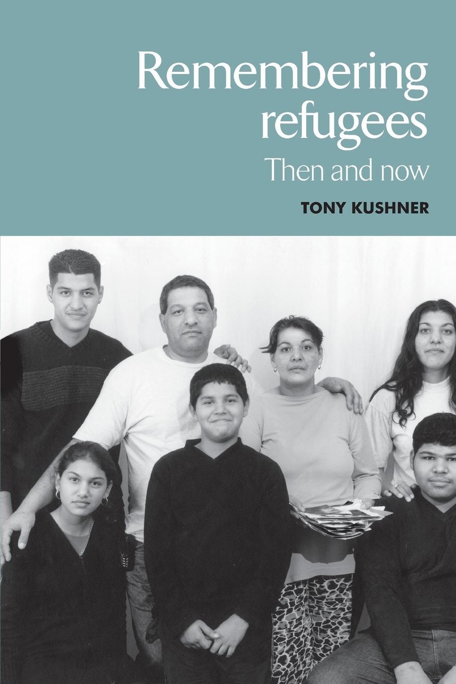 Cover: 9780719068836 | Remembering refugees | Then and now | Tony Kushner | Taschenbuch