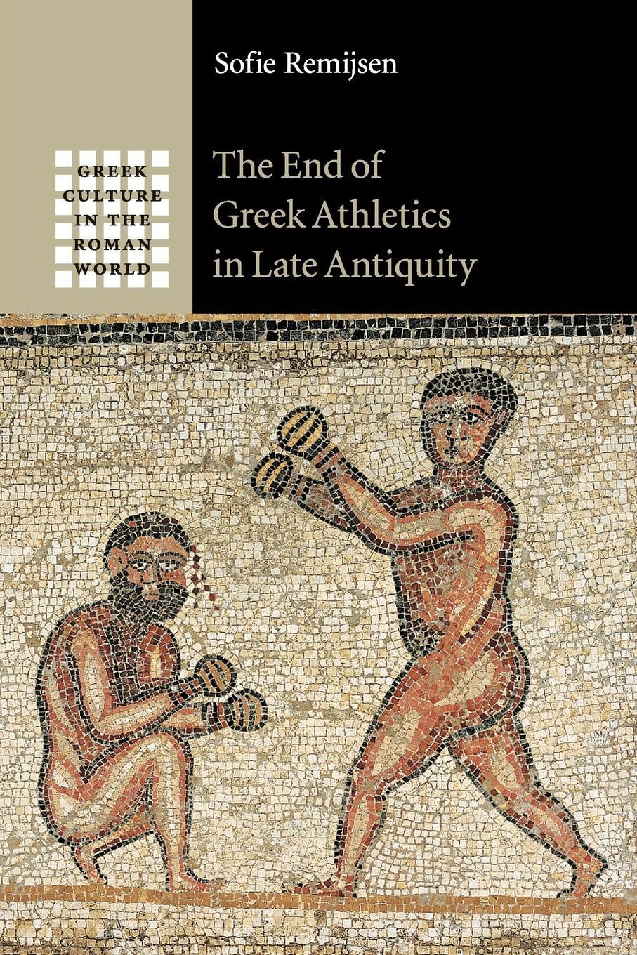 Cover: 9781107644700 | The End of Greek Athletics in Late Antiquity | Sofie Remijsen | Buch