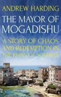 Cover: 9781849049511 | The Mayor of Mogadishu | Andrew Harding | Taschenbuch | Englisch