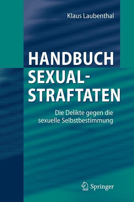 Cover: 9783642255557 | Handbuch Sexualstraftaten | Klaus Laubenthal | Buch | xix | Deutsch