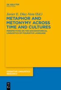 Cover: 9783110555097 | Metaphor and Metonymy across Time and Cultures | Javier E. Díaz-Vera