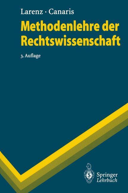 Cover: 9783540590866 | Methodenlehre der Rechtswissenschaft | Claus-Wilhelm Canaris (u. a.)