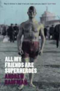 Cover: 9781846590009 | All My Friends are Superheroes | Andrew Kaufman | Taschenbuch | 2006