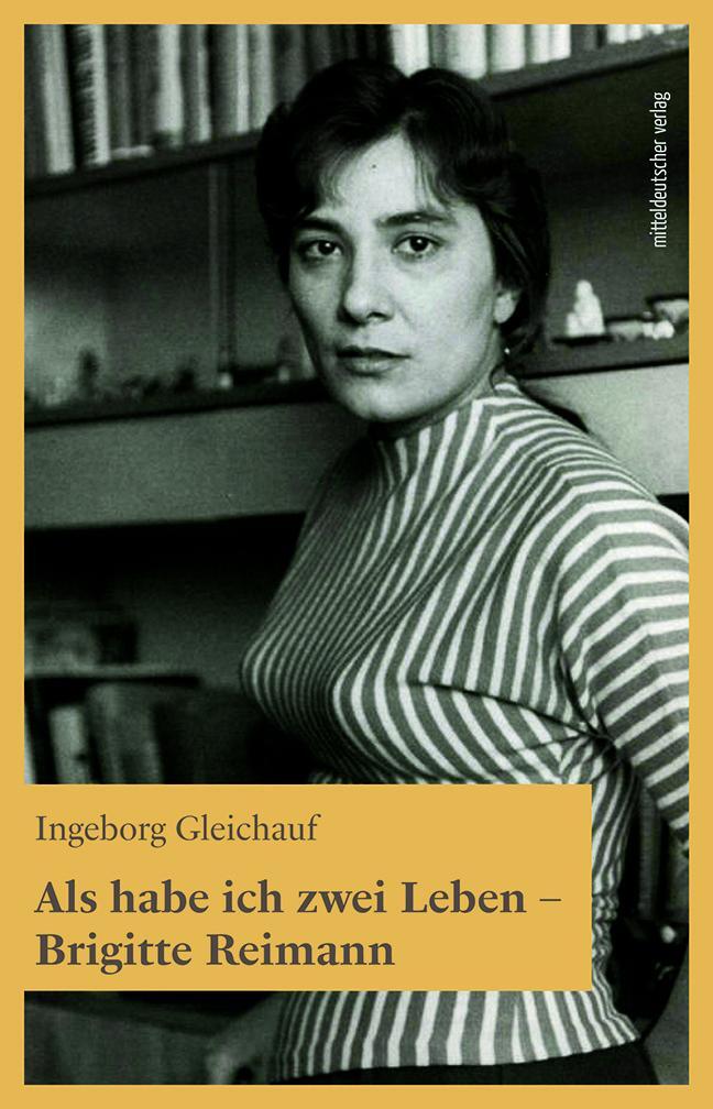 Cover: 9783963117114 | Als habe ich zwei Leben - Brigitte Reimann | Ingeborg Gleichauf | Buch